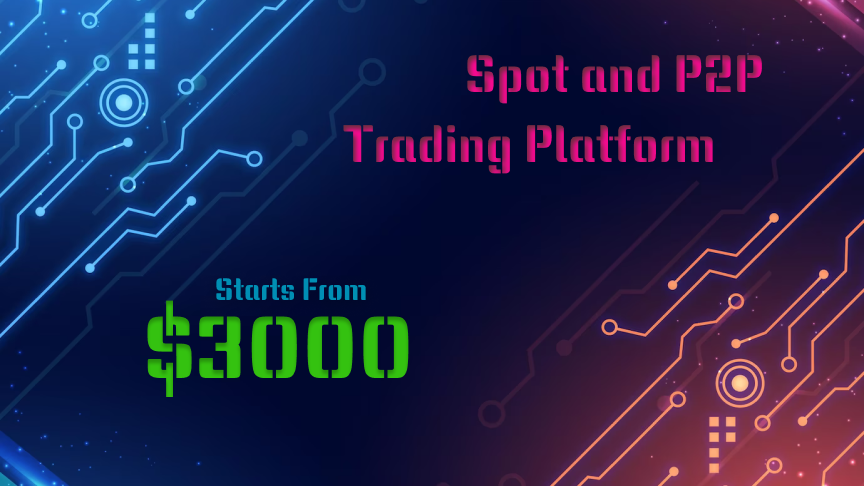 Spot and P2P Trading Platform